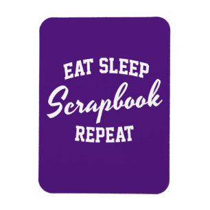 Eat Sleep Scrapbook Repeat Scrapbooking Magnet