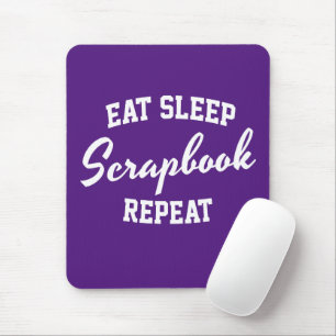 Eat Sleep Scrapbook Repeat Scrapbooking Mouse Pad