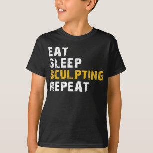 eat sleep sculpting T-Shirt