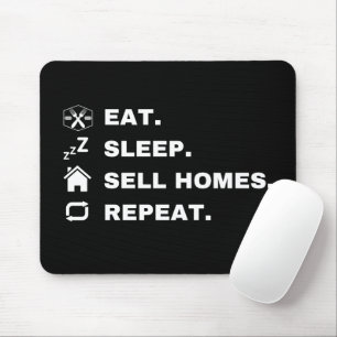 Eat, Sleep, Sell Homes, Repeat. Mouse Pad