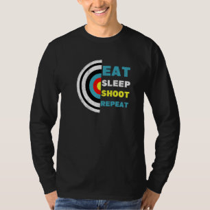 Eat Sleep Shoot Bowman Archer Bow Hunter Target Ar T-Shirt