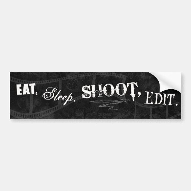 Eat, Sleep, Shoot, Edit. Bumper Sticker (Front)