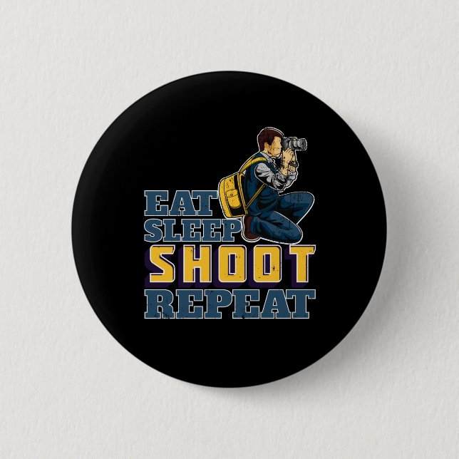 Eat Sleep Shoot Repeat Funny Gift for Photographer 6 Cm Round Badge (Front)
