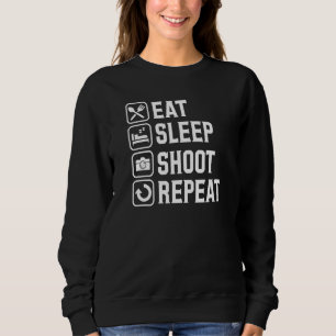 Eat Sleep Shoot Repeat Photographer Life Sweatshirt