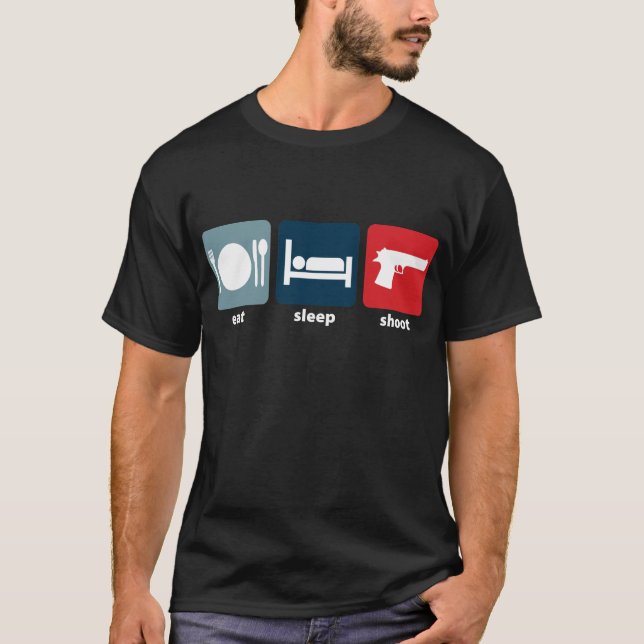 Eat, Sleep, Shoot T-Shirt (Front)