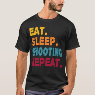 Eat Sleep Shooting Repeat  Boys Men Women Sports P T-Shirt