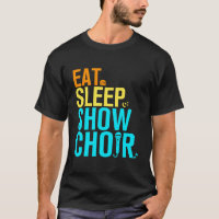 Eat Sleep Show Choir