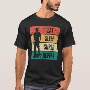 Eat Sleep Shred Repeat Float One Wheel Electric Sk T-Shirt