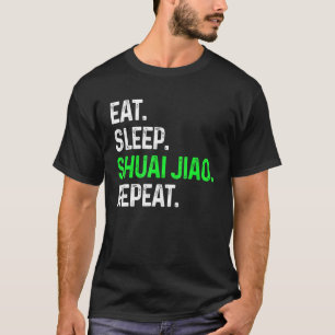 Eat Sleep Shuai Jiao Repeat Martial Arts Combat T-Shirt