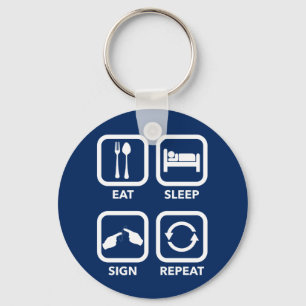 Eat. Sleep. Sign. Repeat. ASL keychain. Key Ring