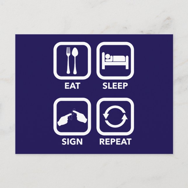 Eat. Sleep. Sign. Repeat.  ASL postcard. Postcard (Front)