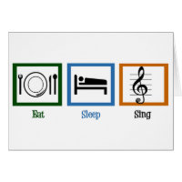 Eat Sleep Sing Funny Choir Card