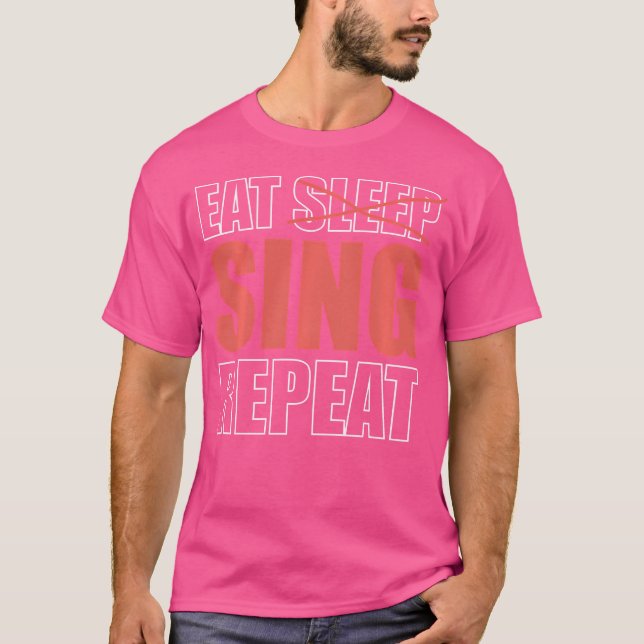 Eat Sleep Sing Repeat Opera-Singer T-Shirt (Front)