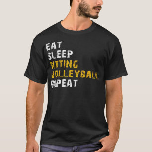 eat sleep sitting volleyball T-Shirt