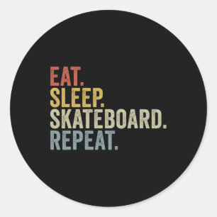 Eat Sleep Skateboard Repeat Funny Skateboarding  Classic Round Sticker