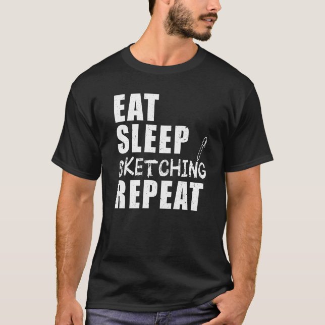 Eat Sleep Sketching Repeat Draftsman Technical Arc T-Shirt (Front)