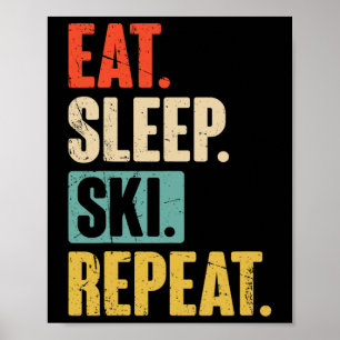 Eat Sleep Ski Repeat - Funny Retro Vintage Skiing Poster