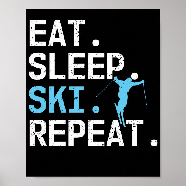 Eat Sleep Ski Repeat Skiing Hobby Winter Sports Poster (Front)