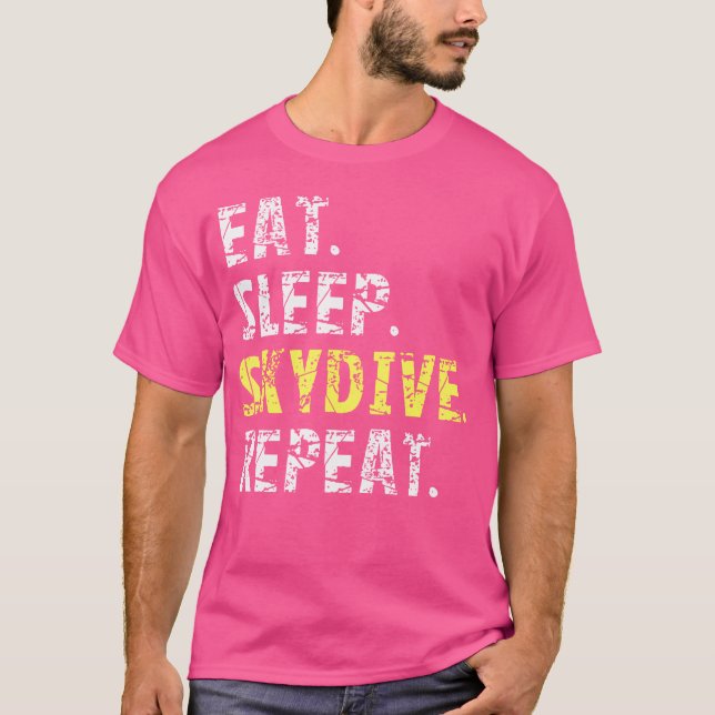 Eat Sleep Skydive Repeat Funny Skydiving T-Shirt (Front)