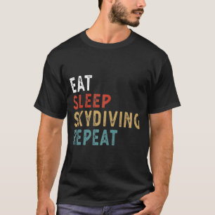 Eat Sleep Skydiving Repeat Skydiving Player Idea T-Shirt