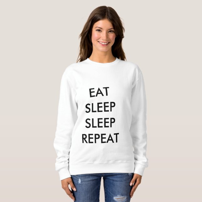 eat sleep sleep repeat woman's sweatshirt (Front Full)