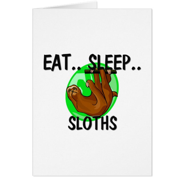 Eat Sleep SLOTHS (Front)