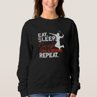 Eat Sleep Smash Like A Winner Repeat Badminton Sweatshirt