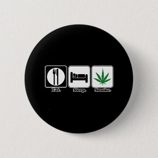 eat sleep smoke pot 6 cm round badge