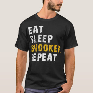 eat sleep snooker T-Shirt