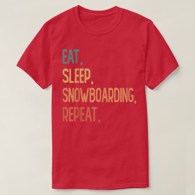 Eat Sleep Snowboarding Repeat  T-Shirt (Design Front)