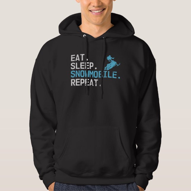 Eat Sleep Snowmobile Repeat Motor Sledding Driving Hoodie (Front)
