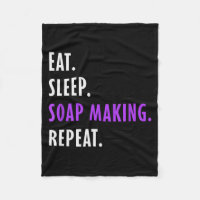 Eat Sleep Soap Making Repeat - Crafters Soapmaking