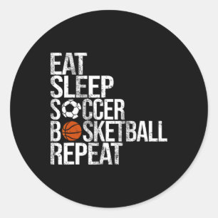 Eat Sleep Soccer Basketball Repeat Funny Sport Pla Classic Round Sticker