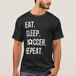 Eat Sleep Soccer Repea Cool Sport Player T-Shirt
