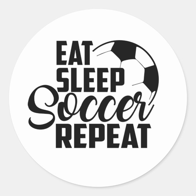 eat sleep soccer repeat classic round sticker (Front)