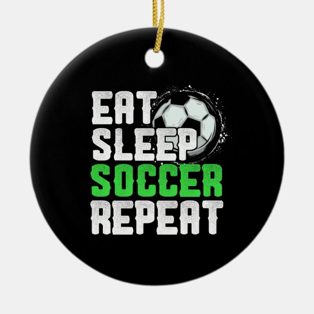 Eat Sleep Soccer Repeat Cool Sport Player Ceramic Tree Decoration (Front)
