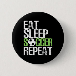 Eat Sleep Soccer Repeat Cool Sport Player Gift  6 Cm Round Badge