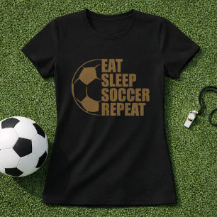 Eat Sleep Soccer Repeat Football Quote T-Shirt