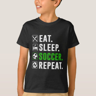 Eat Sleep Soccer Repeat Funny Soccer Player T-Shirt