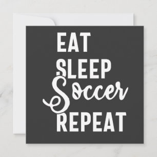 eat sleep soccer repeat invitation