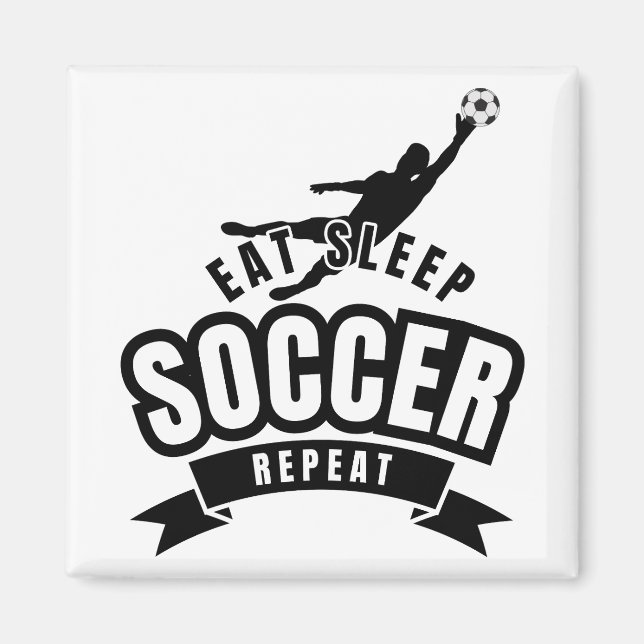 eat sleep soccer repeat  magnet (Front)