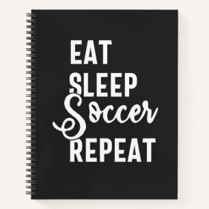 eat sleep soccer repeat notebook