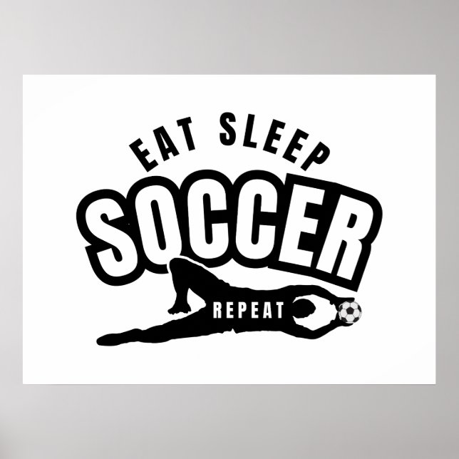 eat sleep soccer repeat  poster (Front)