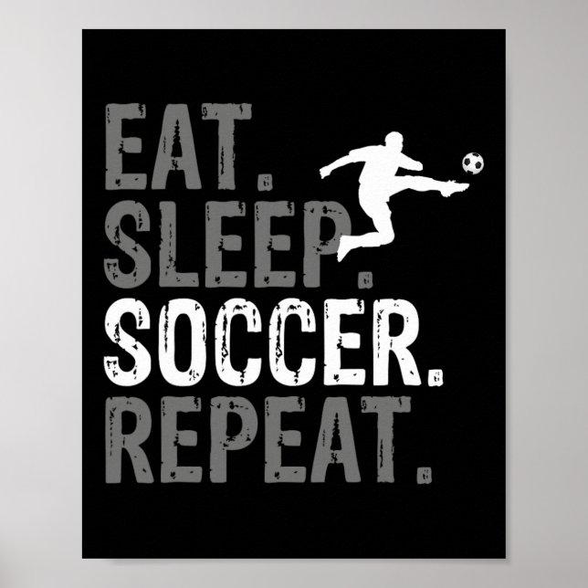 Eat Sleep Soccer Repeat - Soccer Graphic  Poster (Front)