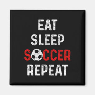 Eat Sleep Soccer Repeat Soccer Player Men Boys Gir Magnet