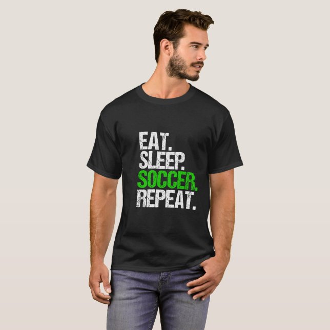 Eat sleep soccer repeat T-Shirt (Front Full)