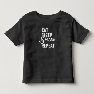 eat sleep soccer repeat toddler T-Shirt