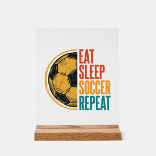 Eat Sleep Soccer Repeat Vintage Soccer Shirt Desig Acrylic Sign