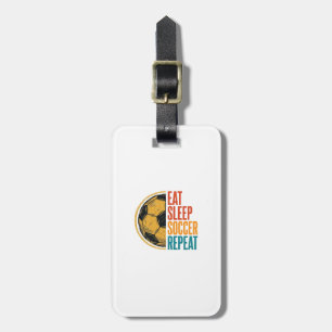 Eat Sleep Soccer Repeat Vintage Soccer Shirt Desig Luggage Tag
