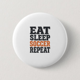 Eat Sleep Soccer Repeat Vintage Typography Shirt_1 6 Cm Round Badge